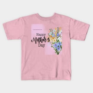 The Best Mom Ever, Happy Mother Day Kids T-Shirt